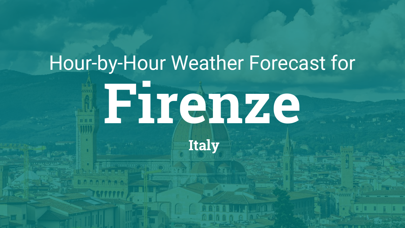 Hourly forecast for Firenze, Italy